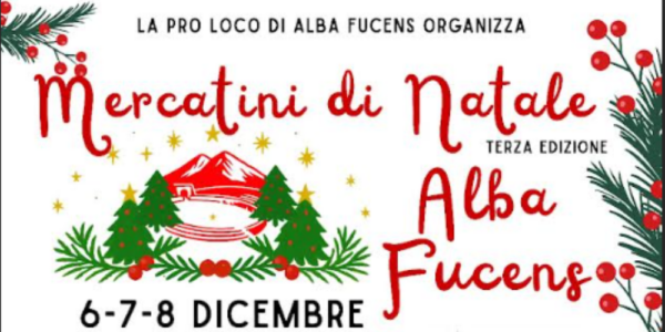 Mercatini di Natale Alba Fucens / Alba Fucens, 6-8 dicembre 2025