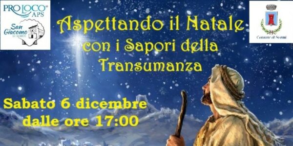 Aspettando il Natale con i Sapori della Transumanza / San Giacomo di Scerni, 6 dicembre 2025